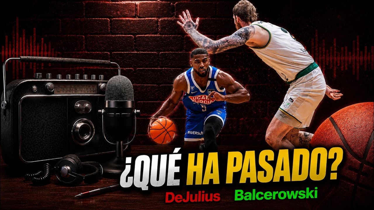 Cast to cast 4x21: Balcerowski, DeJulius y un mercado ACB lleno de incógnitas.