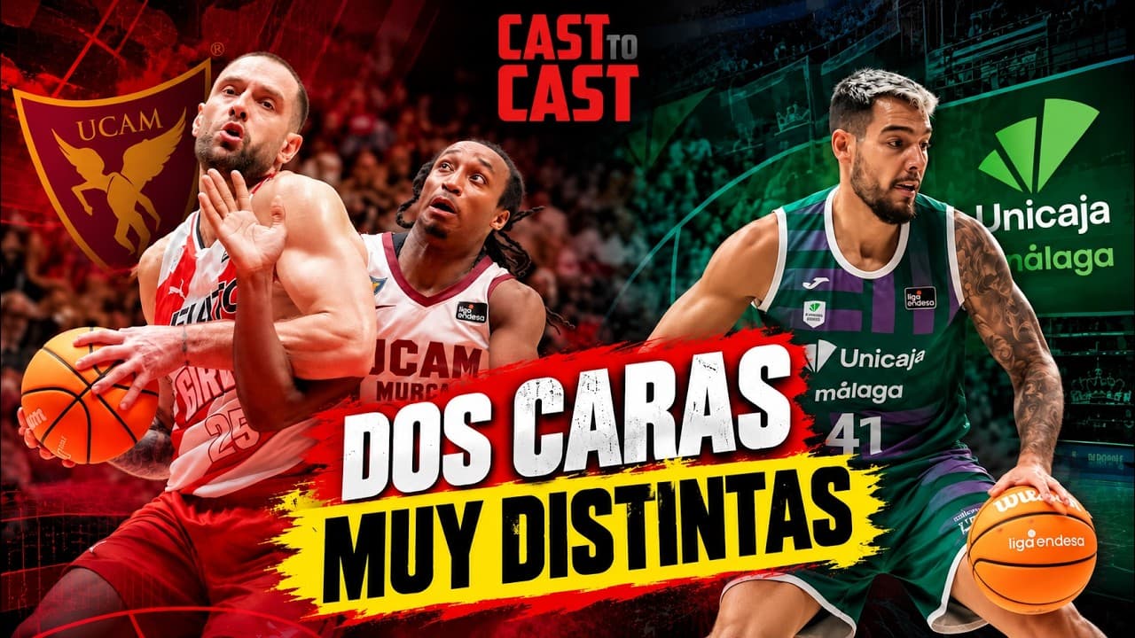 UCAM MURCIA PREOCUPA… Y UNICAJA INVITA A SOÑAR | CAST TO CAST 5x02