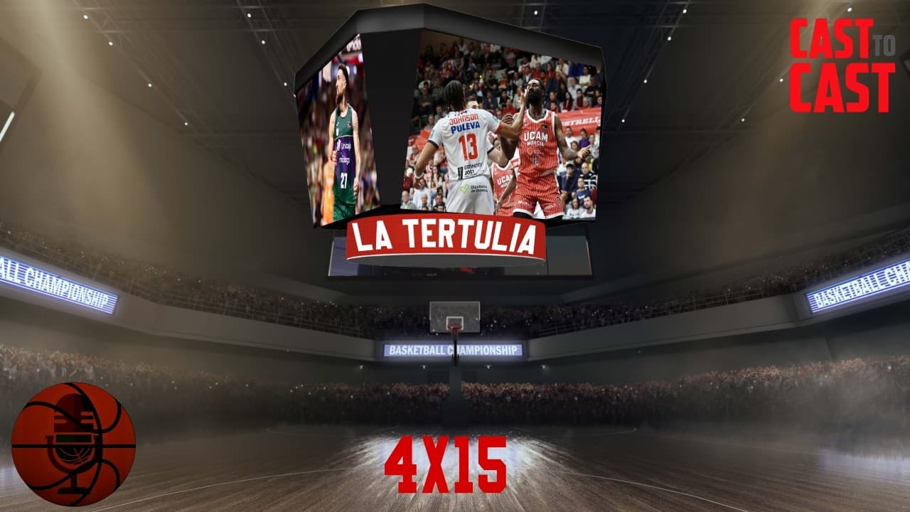 Cast to cast 4x15: La tertulia. UCAM Murcia y Unicaja Málaga | CB Jairis | CB Cartagena.